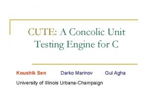 Cute: a concolic unit testing engine for c