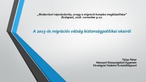 Modernkori npvndorls avagy a migrci komplex megkzeltse Budapest