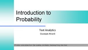 Introduction to Probability Text Analytics Giuseppe Attardi IP