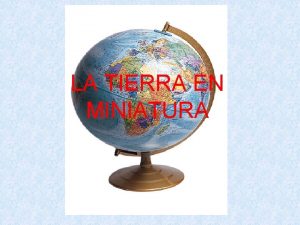 Reproduce la tierra en miniatura