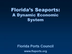 Floridas Seaports A Dynamic Economic System Florida Ports