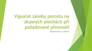 Vpoet zsoby porostu na zkusnch plochch pi poadovan