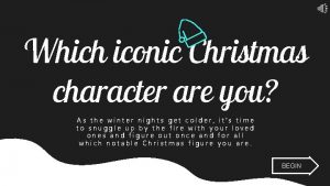 What christmas character are you