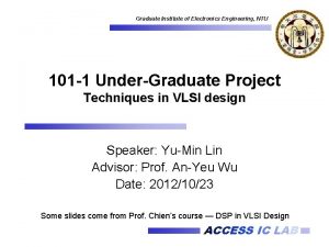 Graduate Institute of Electronics Engineering NTU 101 1