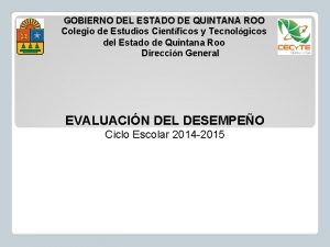 GOBIERNO DEL ESTADO DE QUINTANA ROO Colegio de