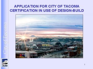 City of Tacoma APPLICATION FOR CITY OF TACOMA