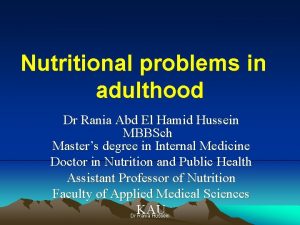 Nutritional problems in adulthood Dr Rania Abd El