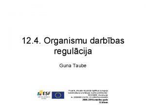 12 4 Organismu darbbas regulcija Guna Taube Projekts