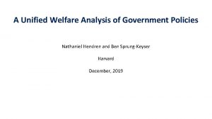 A unified welfare analysis of government policies