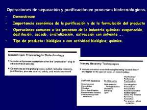 Operaciones de separacin y purificacin en procesos biotecnolgicos