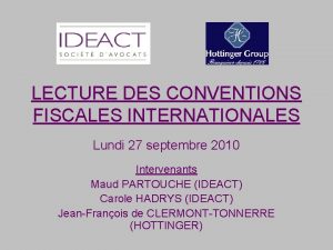 LECTURE DES CONVENTIONS FISCALES INTERNATIONALES Lundi 27 septembre