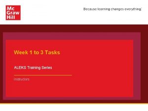 Week 1 to 3 Tasks ALEKS Training Series