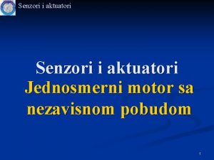 Senzori i aktuatori Jednosmerni motor sa nezavisnom pobudom