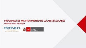 PROGRAMA DE MANTENIMIENTO DE LOCALES ESCOLARES INSTRUCTIVO TECNICO