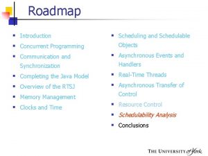 Roadmap Introduction Concurrent Programming Communication and Synchronization Completing