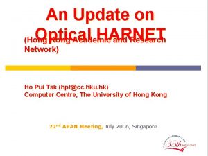 An Update on Optical HARNET Hong Kong Academic