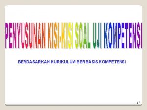 BERDASARKAN KURIKULUM BERBASIS KOMPETENSI 11 BAHAN DISKUSI DAN