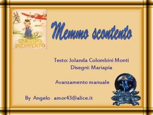 Testo Jolanda Colombini Monti Disegni Mariapia Avanzamento manuale