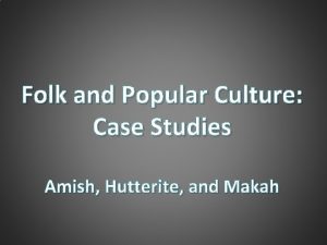Amish folk culture Amish folk culture