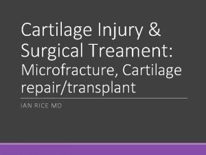 Cartilage Injury Surgical Treament Microfracture Cartilage repairtransplant IAN
