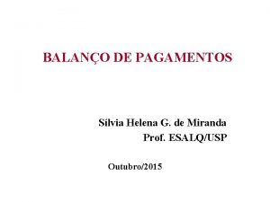 BALANO DE PAGAMENTOS Slvia Helena G de Miranda