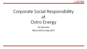 Corporate Social Responsibility at Ostro Energy An Overview