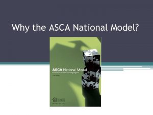 Why the ASCA National Model Change is A
