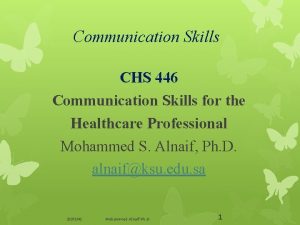 Communication Skills CHS 446 Communication Skills for the