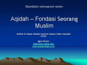 Bismillahir rahmaannir rahiim Aqidah Fondasi Seorang Muslim Artikel