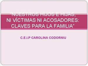 NUESTROS HIJOS E HIJAS NI VCTIMAS NI ACOSADORES