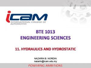 11 HYDRAULICS AND HYDROSTATIC NAZARIN B NORDIN nazarinicam