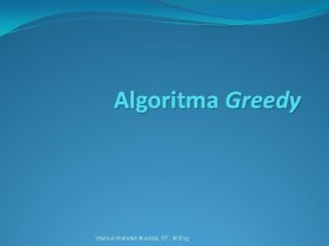 Algoritma Greedy Wahyul Wahidah Maulida ST M Eng