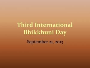 Third International Bhikkhuni Day September 21 2013 This