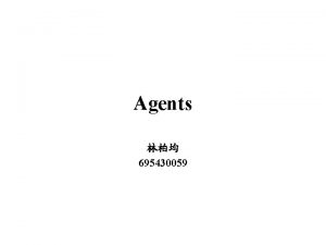 Agents 695430059 Outline Introduction Agents UDP agents TCP
