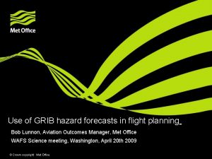 Use of GRIB hazard forecasts in flight planning