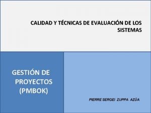 CALIDAD Y TCNICAS DE EVALUACIN DE LOS SISTEMAS