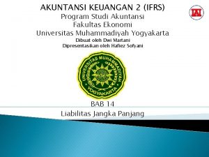 AKUNTANSI KEUANGAN 2 IFRS Program Studi Akuntansi Fakultas