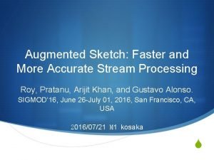 Augmented Sketch Faster and More Accurate Stream Processing