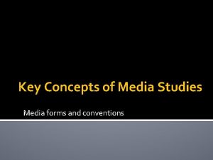 Key Concepts of Media Studies Media forms and