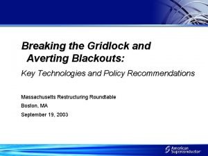 Breaking the Gridlock and Averting Blackouts Key Technologies