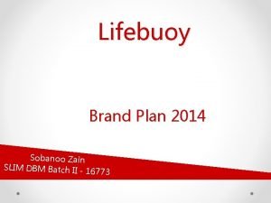 Lifebuoy Brand Plan 2014 Sobanoo Zain SLIM DBM