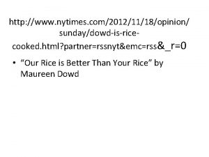 http www nytimes com20121118opinion sundaydowdisricecooked html partnerrssnytemcrssr0 Our