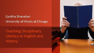 Cynthia Shanahan University of Illinois at Chicago Teaching