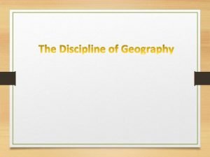 Geography is a discipline concerned with understanding the