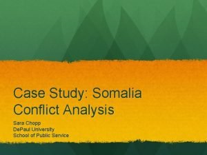 Case Study Somalia Conflict Analysis Sara Chopp De