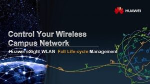 Huawei e Sight WLAN Full Lifecycle Management Difficult