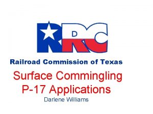 Railroad Commission of Texas Surface Commingling P17 Applications