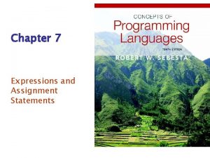 Chapter 7 Expressions and Assignment Statements Chapter 7