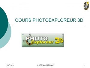 COURS PHOTOEXPLOREUR 3 D 1142020 Mr LEPINARD Philippe