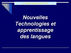 Le Cadre europen et les TIC Nouvelles Technologies